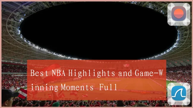 Best NBA Highlights and Game-Winning Moments Full