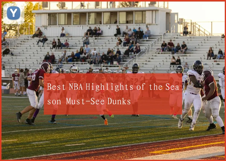 Best NBA Highlights of the Season Must-See Dunks